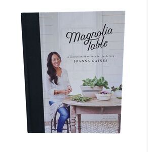 Magnolia Table Cookbook by Joanna Gaines A Collection of Recipes for Gathering